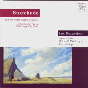 Buxtehude And The North German School - Luc Beauséjour
