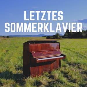 Letztes Sommerklavier - Klaviermusik