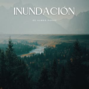 Inundación De Almas Puras - Sonidos de aguas tranquilas