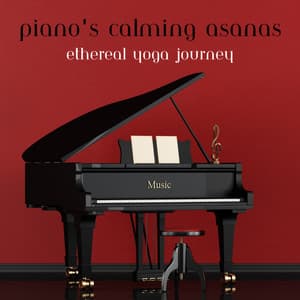 Piano's Calming Asanas: Ethereal Yoga Journey - Beyond Piano