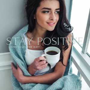 Stay Positive and Seize the Day! Uplifting Smooth Jazz Vibes for Stress Relief & Relax - Upbeat Jazz Project