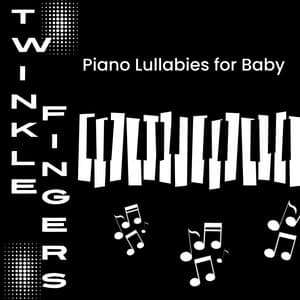 Twinkle Fingers - Piano Lullabies for Baby - Sleeping Fairy