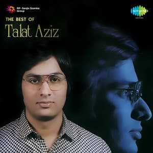 The Best of Talat Aziz - Talat Aziz