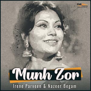 Munh Zor - Irene Parveen