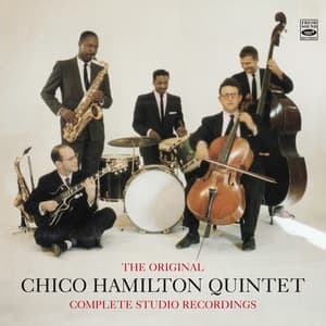 The Original Chico Hamilton Quintet Complete Studio Recordings - Chico Hamilton Quintet