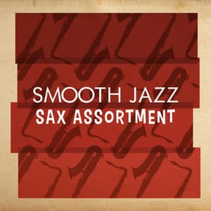 Smooth Jazz Sax Assortment - Smooth Jazz Sax Instrumentals