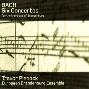 Bach: Six Concertos for the Margrave of Brandenburg - Johann Sebastian Bach
