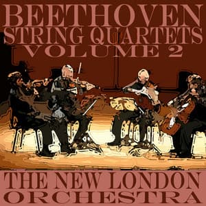 Beethoven String Quartets Volume Two - The New London Orchestra