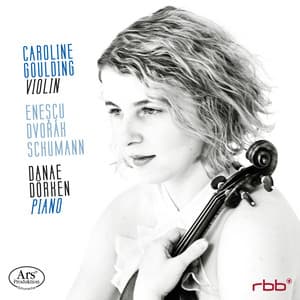 Enescu, Dvořák & Schumann: Works for Violin & Piano - Caroline Goulding