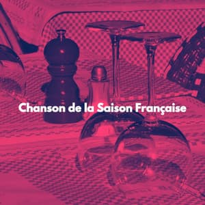 Chanson de la Saison Française - Soothing Dinner Music