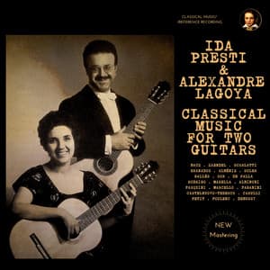Ida Presti & Alexandre Lagoya: Classical Music for two Guitars - Ida Presti