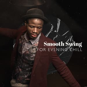 Smooth Swing for Evening Chill - Cafe Piano Music Collection