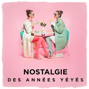 Nostalgie des années yéyés - 50 Tubes Du Top