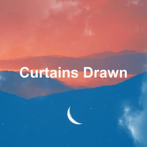 Curtains Drawn - Zen