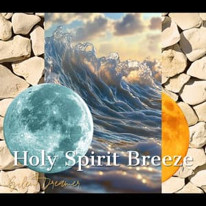 Holy Spirit Breeze - Silent Dreamer