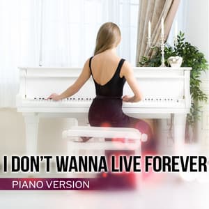 I Don't Wanna Live Forever - Pop Ballads