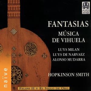 Fantasias: Música de Vihuela - Hopkinson Smith