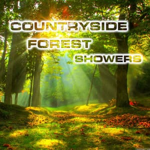 Countryside Forest Showers - Nature Sounds FX