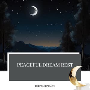 Peaceful Dream Rest - Deep Sleep Flute