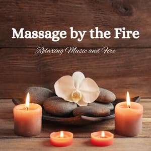 Massage by the Fire: Relaxing Music and Fire - Calm Music