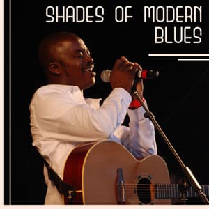 Shades of Modern Blues – The Best Blues Collection, Contemporary Blues, Modern Blues Relax, Essential Blues Music - Big Blues Corp City