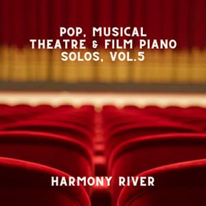 Pop, Musical Theatre & Film Piano Solos, Vol.5 - Harmony River