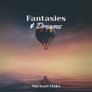 Fantasies & Dreams - Michael Oaks
