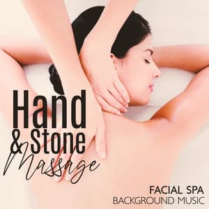 Hand & Stone Massage – Facial Spa Background Music - Spa Relief