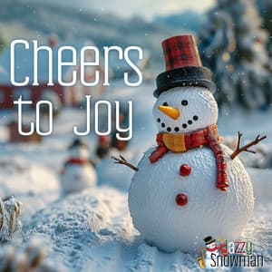 Cheers to Joy - Jazzy Snowman
