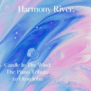 Candle In The Wind: The Piano Tribute to Elton John - Harmony River