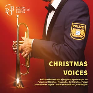 Christmas Voices - Polizeiorchester Bayern