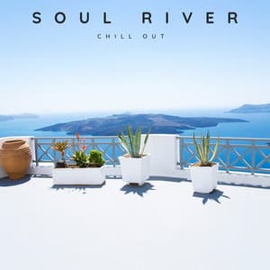 Soul River: Chill House - Chill Out