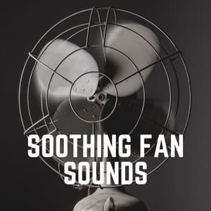 Soothing Fan Sounds - Fan Sounds For Sleep
