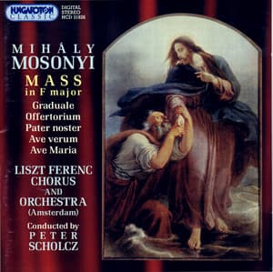 Mosonyi: Mass No. 3 / Pater Noster / Ave Maria / Ave Verum - Mihály Mosonyi