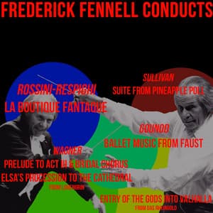 Frederick Fennell Conducts Sullivan, Rossini-Respighi, Gounod & Wagner - Frederick Fennell