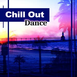 Chill Out Dance - Chill Out 2016