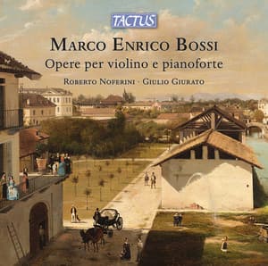 Bossi: Works for Piano & Violin - Marco Enrico Bossi