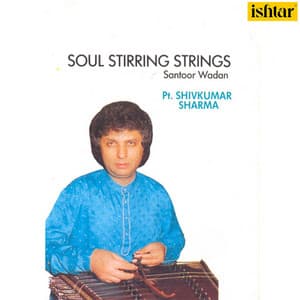 Soul Stirring Strings - Shivkumar Sharma