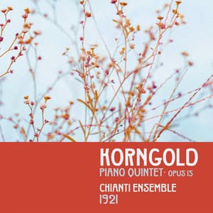1921 - Korngold: Piano Quintet, Op. 15 - Erich Wolfgang Korngold