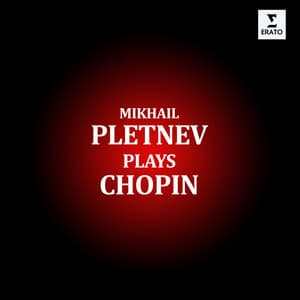 Mikhail Pletnev Plays Chopin - Frédéric Chopin