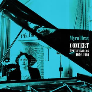 Concert Performances 1952 -1960 - Myra Hess