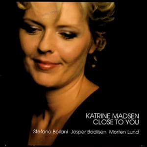 Close To You - Katrine Madsen