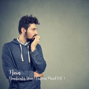 Rain: Deactivates Your Anxious Mind Vol. 1 - Lightning, Thunder and Rain Storm