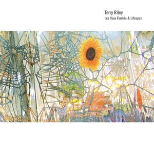 Les Yeux Fermés / Lifespan - Terry Riley