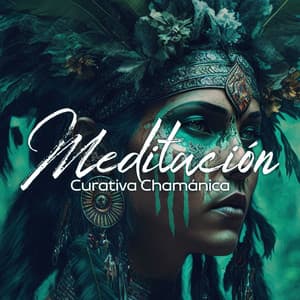 Meditación Curativa Chamánica: Recuperando Tu Energía y Poder - Meditación Música Ambiente