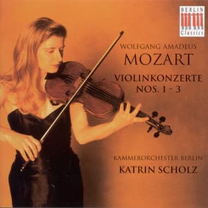 Wolfgang Amadeus Mozart: Violin Concertos Nos. 1, 2 and 3 - Wolfgang Amadeus Mozart