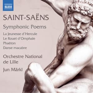 Saint-Saëns: Symphonic Poems - Camille Saint-Saëns