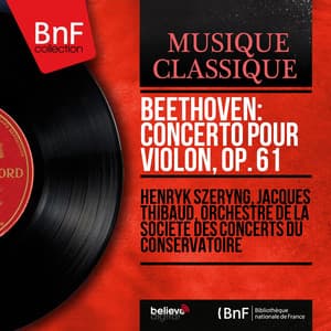 Beethoven: Concerto pour violon, Op. 61 - Ludwig van Beethoven