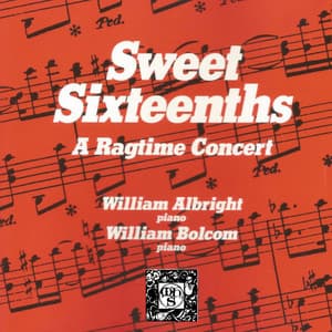 Sweet Sixteenths: A Ragtime Concert - William Albright