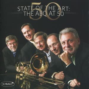 State of the Art: The ABQ at 50 - American Brass Quintet
